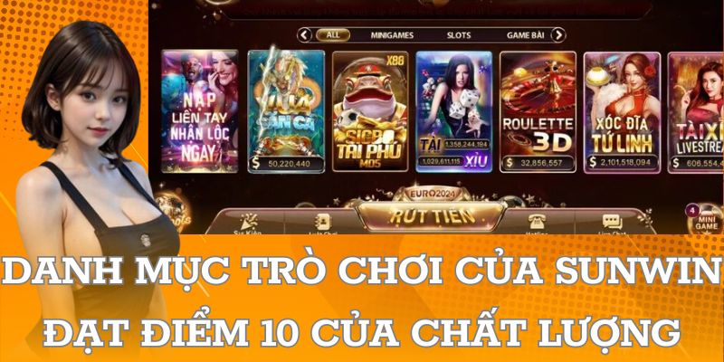 Danh mục trò chơi của SUNWIN đạt điểm 10 của chất lượng